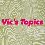 Podcast Vic’s topics
