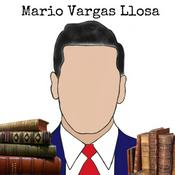 Podcast VIDA Y LITERATURA DE MARIO VARGAS LLOSA