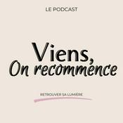Podcast Viens, on recommence