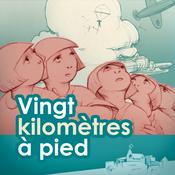 Podcast Vingt Kilomètres à pied
