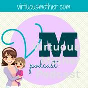 Podcast Virtuous Mother Podcast