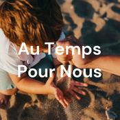Podcast Au Temps Pour Nous
