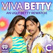 Podcast Viva Betty: An Ugly Betty Rewatch