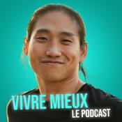Podcast Vivre Mieux : le podcast par Julien Kim