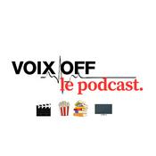 Podcast VOIX OFF, le podcast.
