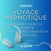 Podcast 🎙️ Voyage Hypnotique par Jo Sainz – Plongez dans la détente et la transformation intérieure