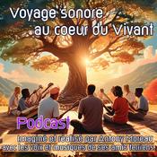 Podcast Voyage sonore au coeur du Vivant