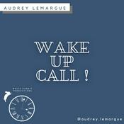 Podcast Wake Up Call !