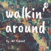 Podcast Walkin' Around Podcast