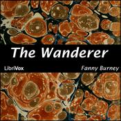 Podcast Wanderer, The by Fanny Burney (1752 - 1840)