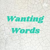 Podcast Wanting Words