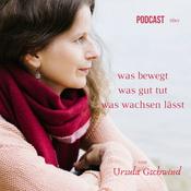 Podcast was bewegt, was gut tut, was wachsen lässt
