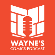 Podcast Wayne's Comics Podcast