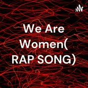 Podcast We Are Women( RAP SONG)