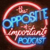 Podcast Opposite of Important