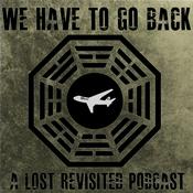Podcast We Have To Go Back Podcast