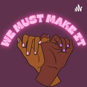 Podcast We Must Make It
