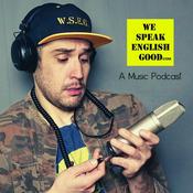 Podcast We Speak English Good