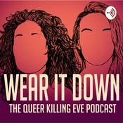 Podcast Wear It Down: The Queer Killing Eve Podcast