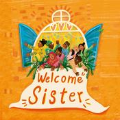 Podcast Welcome Sister