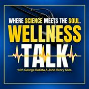 Podcast Wellness Talk with George Batista