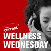 Podcast Wellness Wednesday from The Current