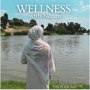 Podcast Wellness with Noura