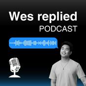 Podcast Wes Replied Podcast