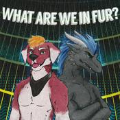 Podcast What Are We In Fur?