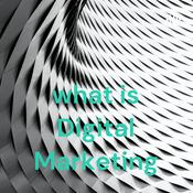 Podcast what is Digital Marketing