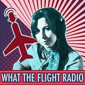 Podcast What The Flight Radio