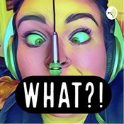Podcast What?! with Rose