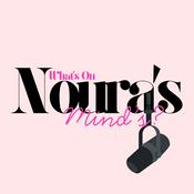 Podcast What's On Noura's Mind?