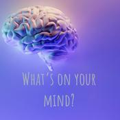 Podcast What’s on your mind?