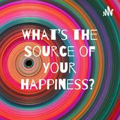Podcast What’s the Source of Your happiness?