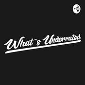 Podcast What's Underrated