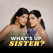 Podcast What's Up Sister?