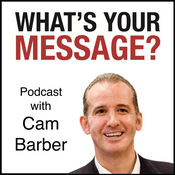 Podcast What's Your Message? with Cam Barber