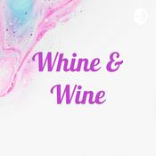 Podcast Whine & Wine