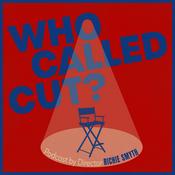 Podcast Who Called Cut?