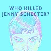 Podcast Who Killed Jenny Schecter?