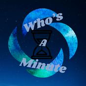Podcast Who’s A Minute