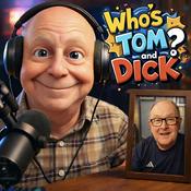 Podcast Who's Tom & Dick