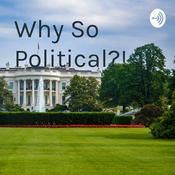 Podcast Why So Political?!