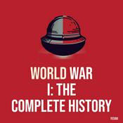 Podcast World War I: The Complete History