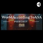 Podcast WorldAccordingToASA