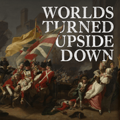 Podcast Worlds Turned Upside Down