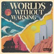 Podcast Worlds Without Warning