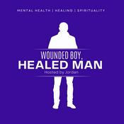 Podcast Wounded Boy, Healed Man