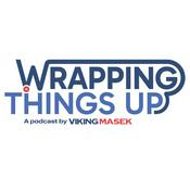 Podcast Wrapping Things Up